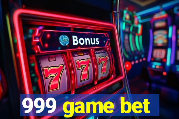 999 game bet